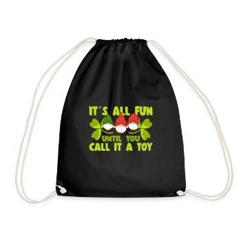 Tout est amusant jusqu’à ce que vous l’appeliez un nain de jardin de jouets - Sac de sport léger - noir - Devant