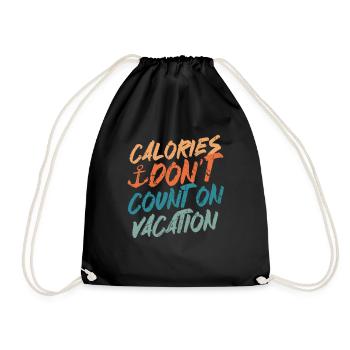 Calories Don't Count On Vacation - Drawstring Bag - black - Front