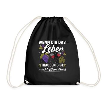Wein Wenn dir das Leben Weintrauben gibt macht Wei - Turnbeutel - Schwarz - Vorne