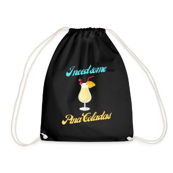 I need some Pina Colada geschenke trinken Party - Turnbeutel - Schwarz - Vorne