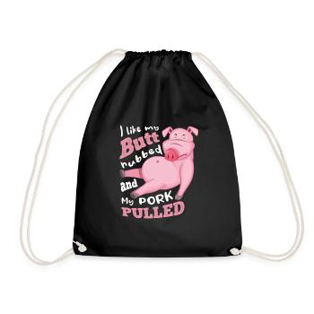 i like my butt rubbed and my pork pulled - Turnbeutel - Schwarz - Vorne