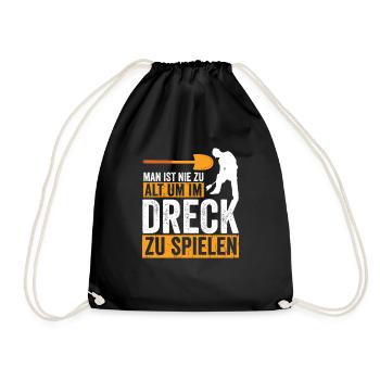 Man ist nie zu alt um im Dreck zu spielen - Turnbeutel - Schwarz - Vorne