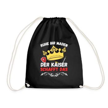Ruhe ihr Maden der Kaiser schafft das - Design - Turnbeutel - Schwarz - Vorne