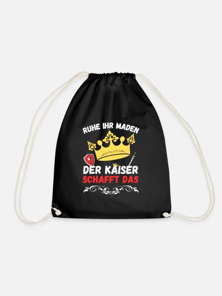 Ruhe ihr Maden der Kaiser schafft das - Design - Turnbeutel - Schwarz