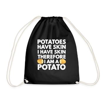Potatoes Have Skin I Have Skin Am A Potato - Turnbeutel - Schwarz - Vorne