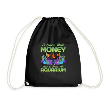 I Once Had Money Now I Have An Aquarium Aquarium O - Drawstring Bag - black - Front
