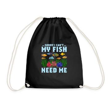 Sorry I Can't My Fish Need Me Aquarium Owner Fish - Turnbeutel - Schwarz - Vorne