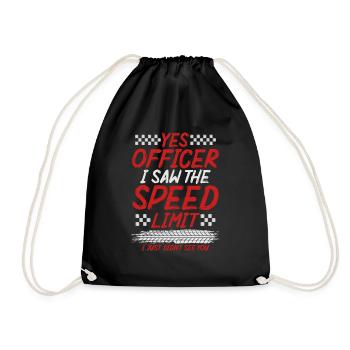 Yes Officer I Saw The Speed Limit I Just Didn't See - Drawstring Bag - black - Front