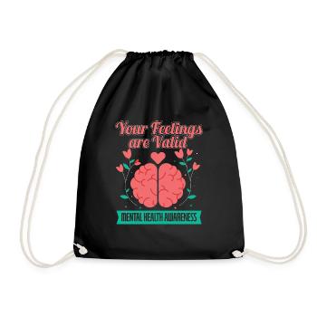 Your Feelings Are Valid Mental Health Awareness - Turnbeutel - Schwarz - Vorne