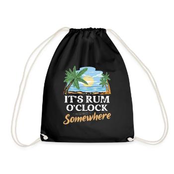 It's Rum O'Clock Somewhere Alcohol Drinking - Turnbeutel - Schwarz - Vorne