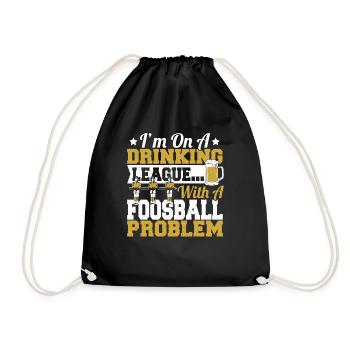 I'm On A Drinking League With A Foosball Table Soc - Turnbeutel - Schwarz - Vorne