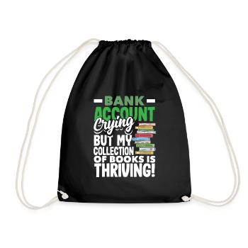 Bank Account Crying, Books Thriving Book Lover - Drawstring Bag - black - Front