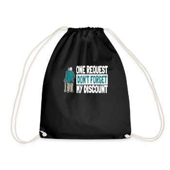 Pensioner Pension Funny Dont Forget My Discount - Drawstring Bag - black - Front