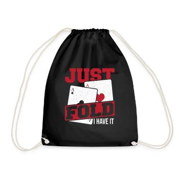 Just Fold I Have It Game Card Poker Chips Aces Spa - Turnbeutel - Schwarz - Vorne