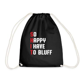 So Happy I Have To Bluff Poker Expert Flop Cardgam - Turnbeutel - Schwarz - Vorne