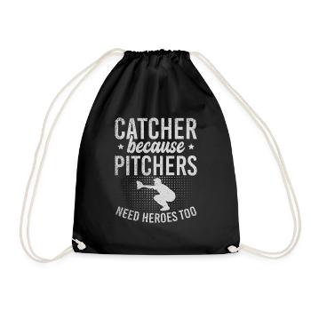 Catcher Because Pitchers Need Heroes Too - Turnbeutel - Schwarz - Vorne