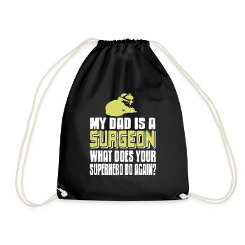 My Dad's A Surgeon What Does Your Superhero Do - Drawstring Bag - black - Front