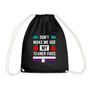 Zwinge mich nicht, meine Lehrerstimme zu benutzen - Turnbeutel - Schwarz - Vorne