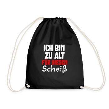 Ich bin zu alt für diesen Scheiß für - Turnbeutel - Schwarz - Vorne
