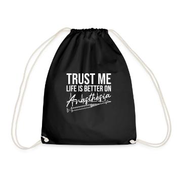 Trust Me Life Is Better On Anesthesia Nurse Gifts - Drawstring Bag - black - Front