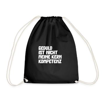 Geduld Ist Nicht Meine Kern Kompetenz - Turnbeutel - Schwarz - Vorne