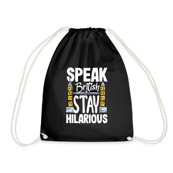 Speak British Stay Hilarious Fake British Accent - Turnbeutel - Schwarz - Vorne