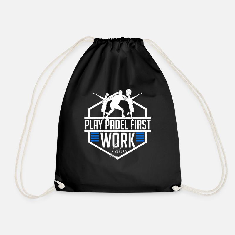 Humorous Play Padel First Work Later Sarcastic - Drawstring Bag - black