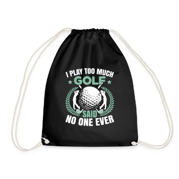 I Play Too Much Golf - Drawstring Bag - black - Front