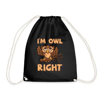 I'm Owl Right Birds Of Prey Ornithologist Nocturna - Turnbeutel - Schwarz - Vorne