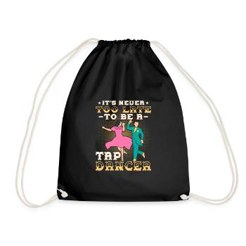 It's Never To Late To Be A Tap Dancer Tap Dancing - Turnbeutel - Schwarz - Vorne