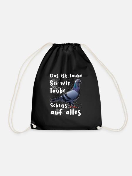 Das ist Taube Sei wie Taube Scheiss auf alles. - Turnbeutel - Schwarz
