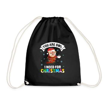 You Are Owl I Need For Christmas Bird Lover Ornith - Drawstring Bag - black - Front