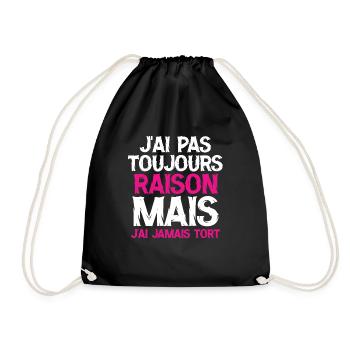 J ai pas toujours raison mais j ai jamais tort - Sac de sport léger - noir - Devant