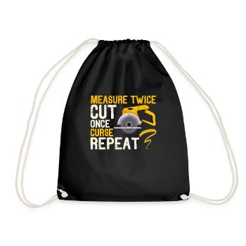Measure Twice Cut Once Curse Repeat Funny Handyman - Drawstring Bag - black - Front