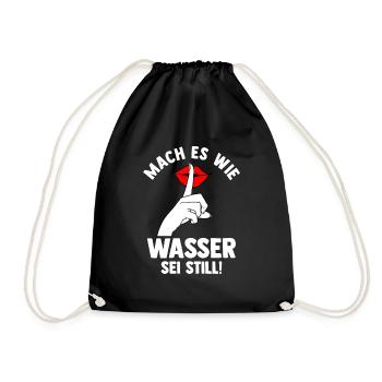 Mach es wie Wasser sei Still - Turnbeutel - Schwarz - Vorne