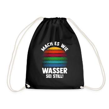 Mach es wie Wasser sei Still - Turnbeutel - Schwarz - Vorne