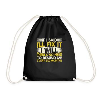 When I said I'm going to fix it - Drawstring Bag - black - Front