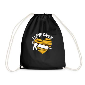 I Love Caulk Funny Mechanic Construction Worker Craftsman - Drawstring Bag - black - Front