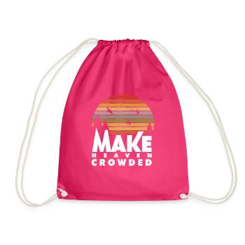 Make Heaven Crowded Religious Christian Quote - Drawstring Bag - fuchsia - Front