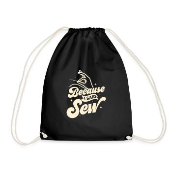 Because I Said Sew Crafting Sewing Maschine - Turnbeutel - Schwarz - Vorne