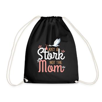 Just A Stork Not The Mom - Turnbeutel - Schwarz - Vorne
