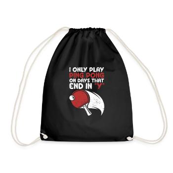I only play ping pong on days marked with "Y" - Drawstring Bag - black - Front