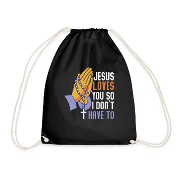 Jesus Loves You So I Don´t Have To - Drawstring Bag - black - Front