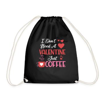 Brauchen Sie keinen Valentinstag, nur Kaffee - Turnbeutel - Schwarz - Vorne