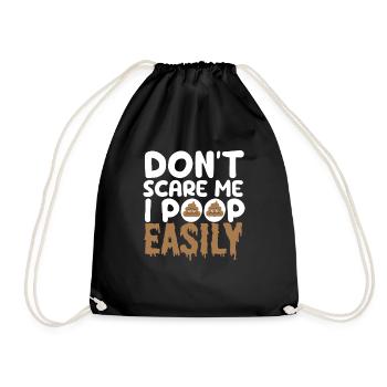 Don't scare me, I poop easily - Drawstring Bag - black - Front