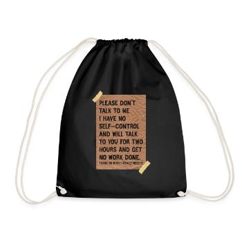 Please don t talk to me I have no self control - Drawstring Bag - black - Front