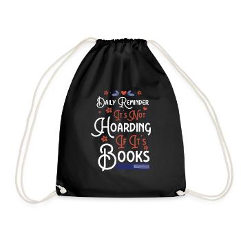 Daily Reminder Not Hoarding If Books - Drawstring Bag - black - Front