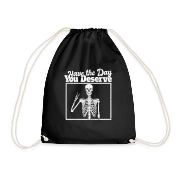Have The Day You Deserve Skeleton Hands Peace - Turnbeutel - Schwarz - Vorne