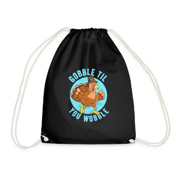 Gobble Til You Wobble Thanksgiving Day Eat Turkey - Turnbeutel - Schwarz - Vorne