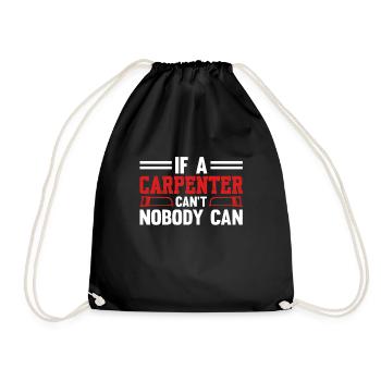 If A Carpenter Can't Fix That Nobody Can Carpenter - Drawstring Bag - black - Front